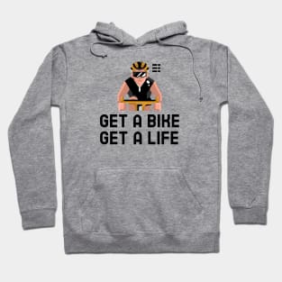 Get A Bike Get A Life - Cycling Hoodie